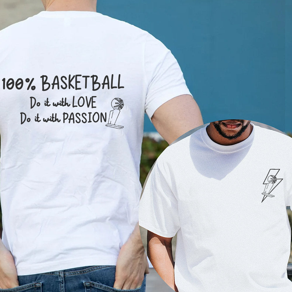 100 percent Basketball Do It With Love Shirt, Trending Unisex Shirt, Basketball Do It With Passion Sweatshirt