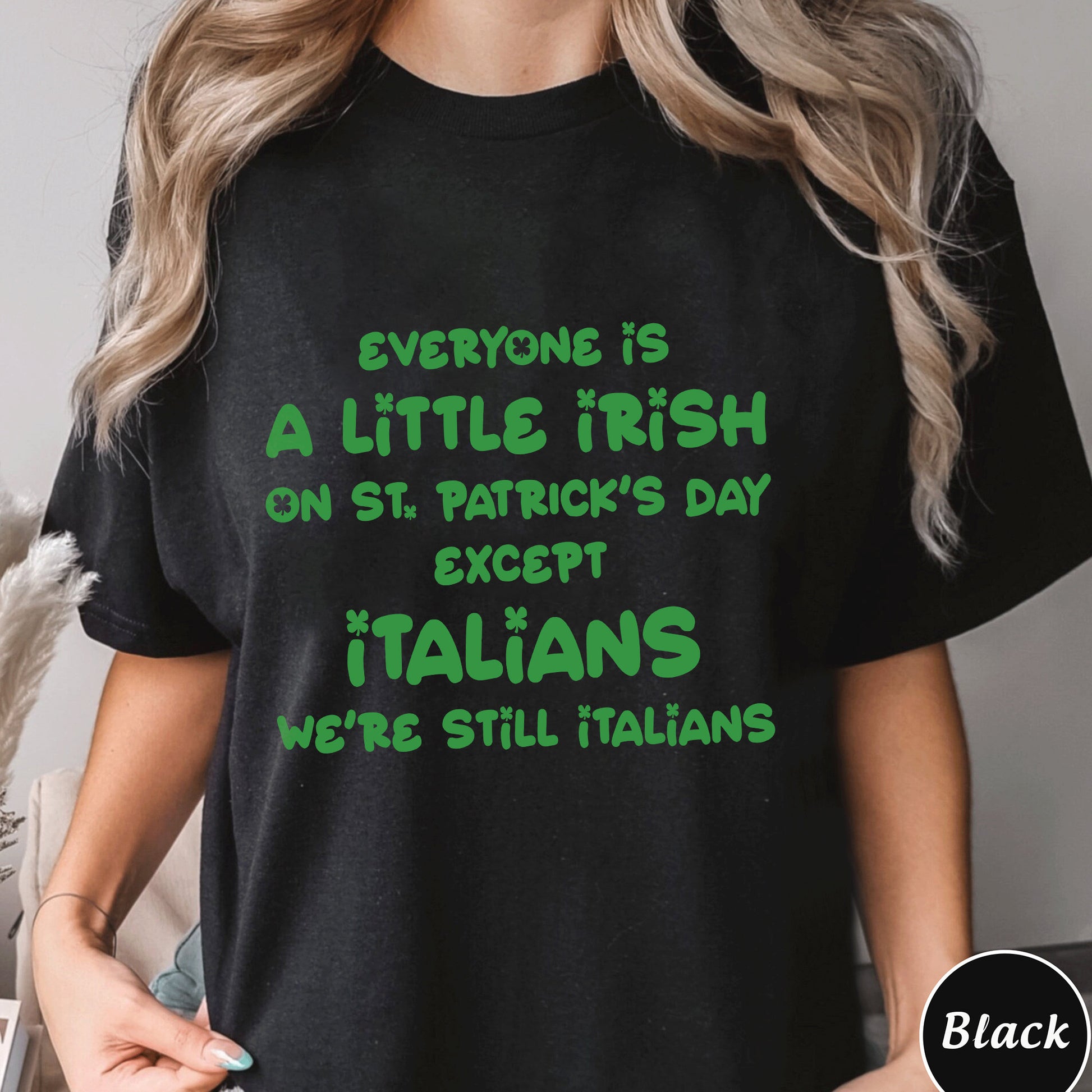 Everyone Is A Little Irish Except For Italians Shirt,Italian Irish Sweatshirt,Funny Italian St Patrick Day Hoodie,Patrick Day Lucky Shamrock