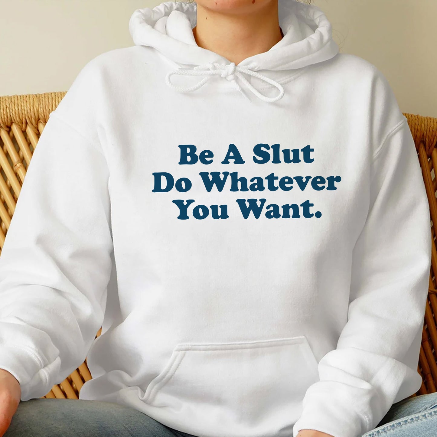 Be A Slut Do Whatever You Want Shirt, Trending Unisex Tee Shirt, Be A Slut Do Whatever You Want Sweatshirt Hoodie