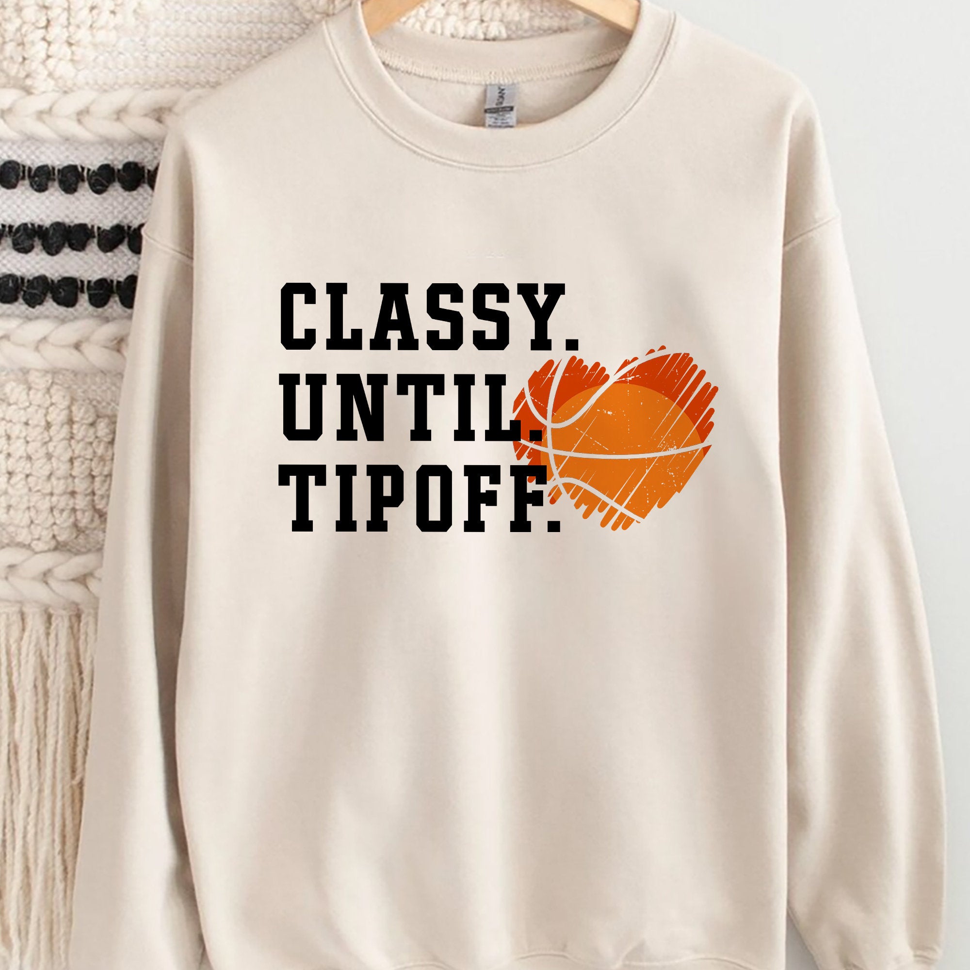 Classy Until Tipoff Basketball Shirt, Trending Unique Shirt Gift, Basketball Game Day Sweatshirt, Basketball Hoodie