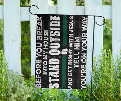 Thin Green Line Before You Break Into My House Flag Veteran Military Decor Indoor Outdoor