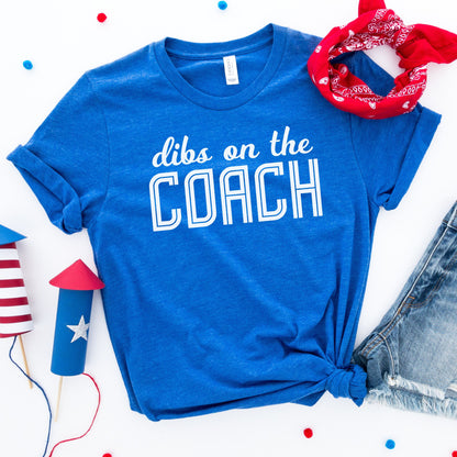 Dibs on The Coach Shirt, Coach's Wife Shirt, Coach's Girlfriend T Shirt, Proud Coach's Wife Shirt, Dibs on Coach Shirt