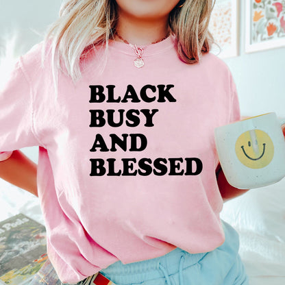 Black Busy And Blessed Shirt, Trending Unisex Tee Shirt, Shirt Gift For Black Friend, Black Busy And Blessed Sweatshirt Hoodie