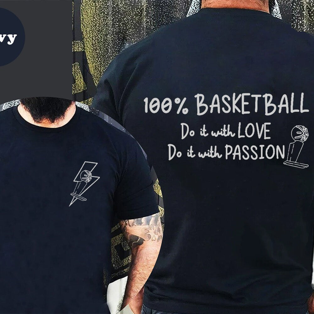 100 percent Basketball Do It With Love Shirt, Trending Unisex Shirt, Basketball Do It With Passion Sweatshirt