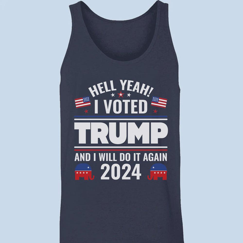 Yeah I Voted Trump And Will Do It Again - US Elections Unisex Apparel Tank top