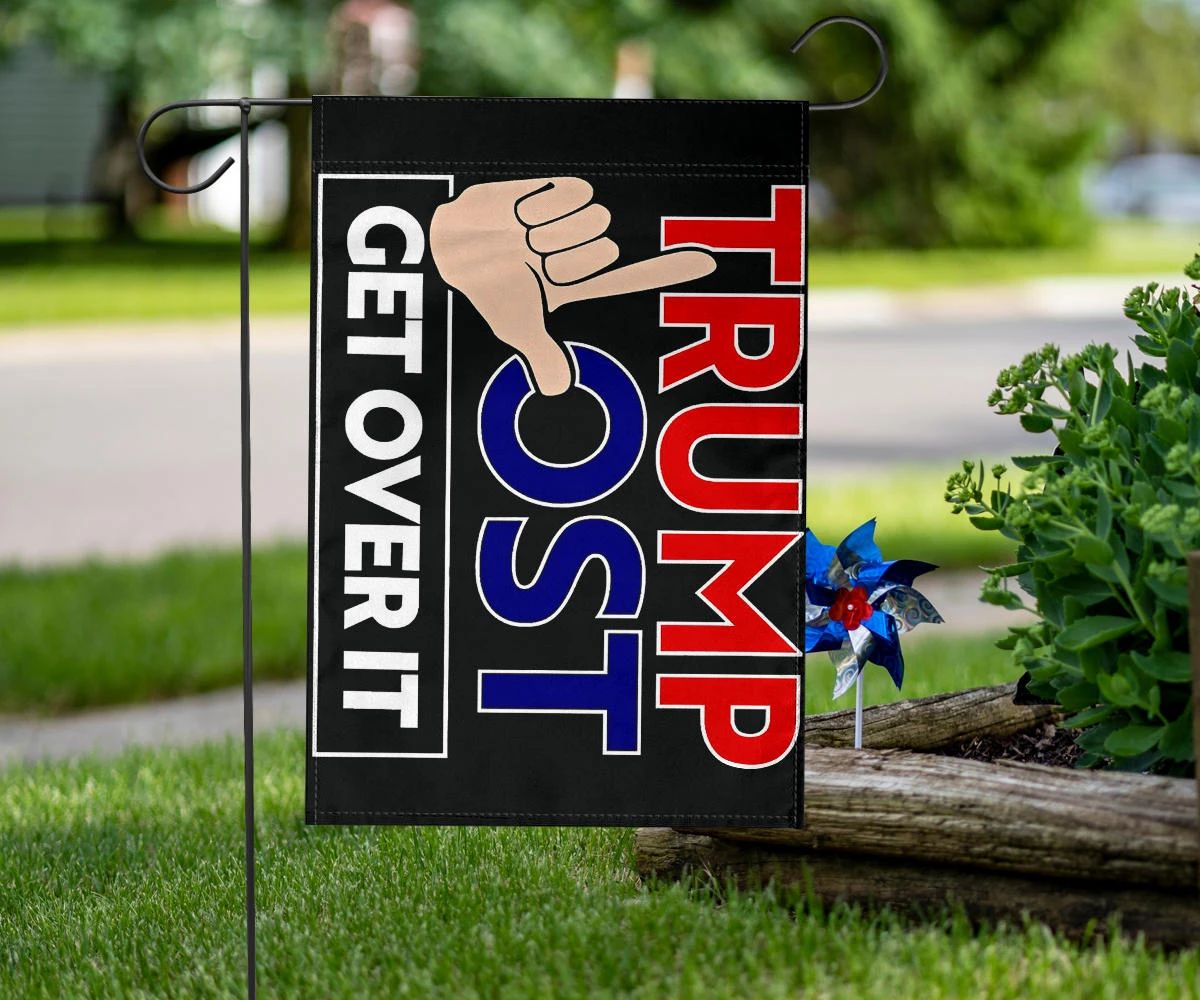 Trump Lost Flag Trump Lost Get Over It Anti Trump Flags Slogans Merchandise