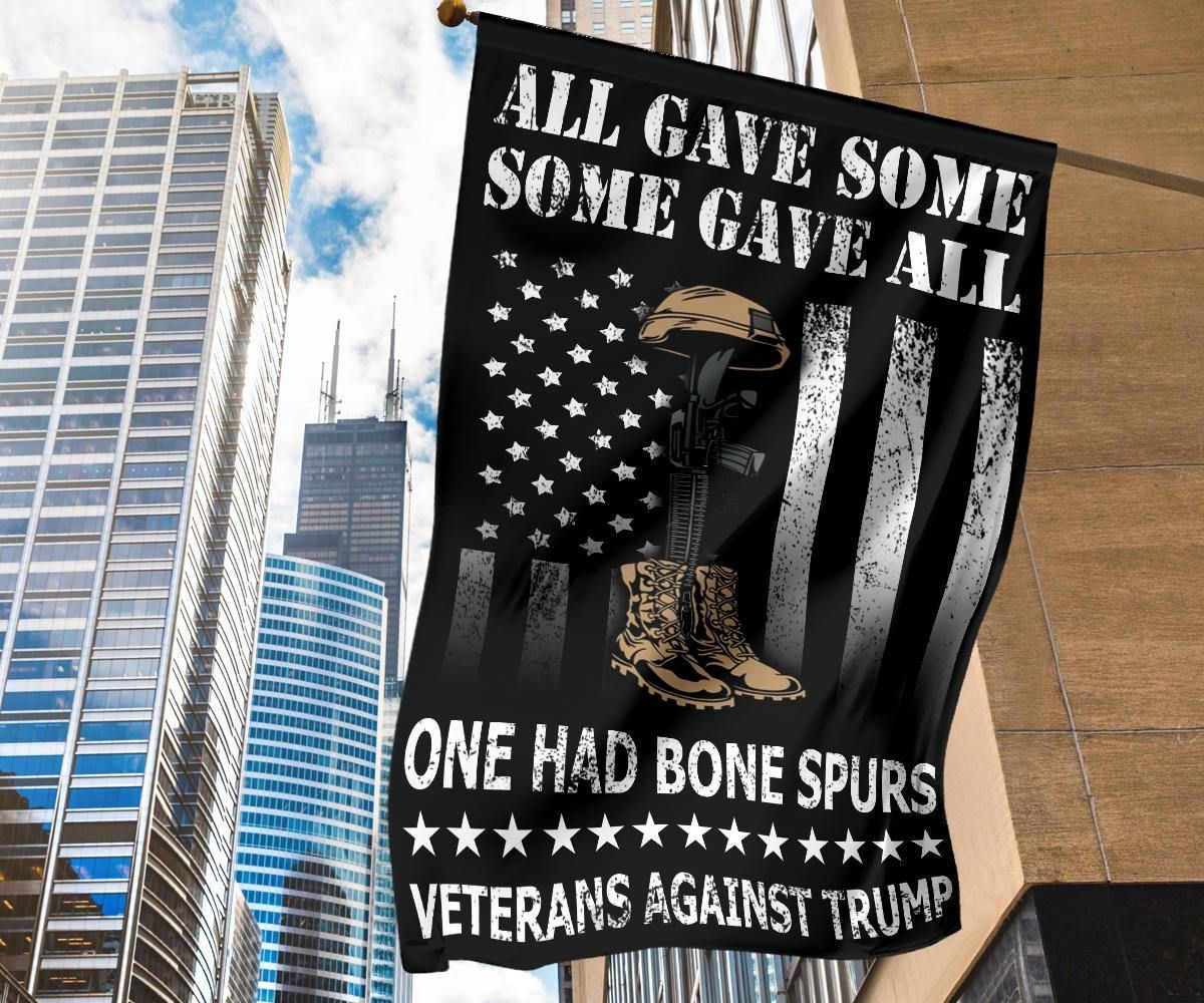 All Gave Some Some Gave All One Had Bone Spurs Flag Veterans Against Trump Flag For Front Yard