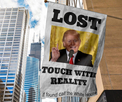 Trump Lost Flag Touch With Reality Funny Anti Trump Meme Anti Trump Sign Flag