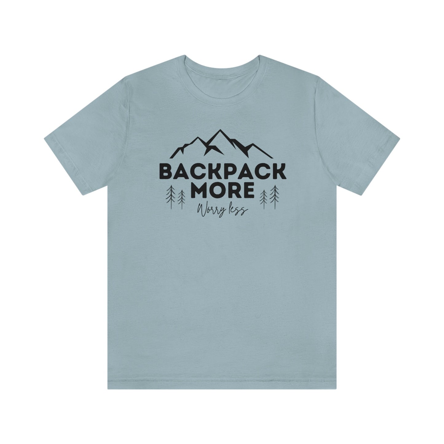 Backpacking Tshirt, Backpack more shirt, Backpacker Gift