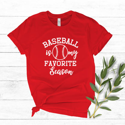 Baseball is my favorite season shirt, baseball season tshirt, baseball mom shirt