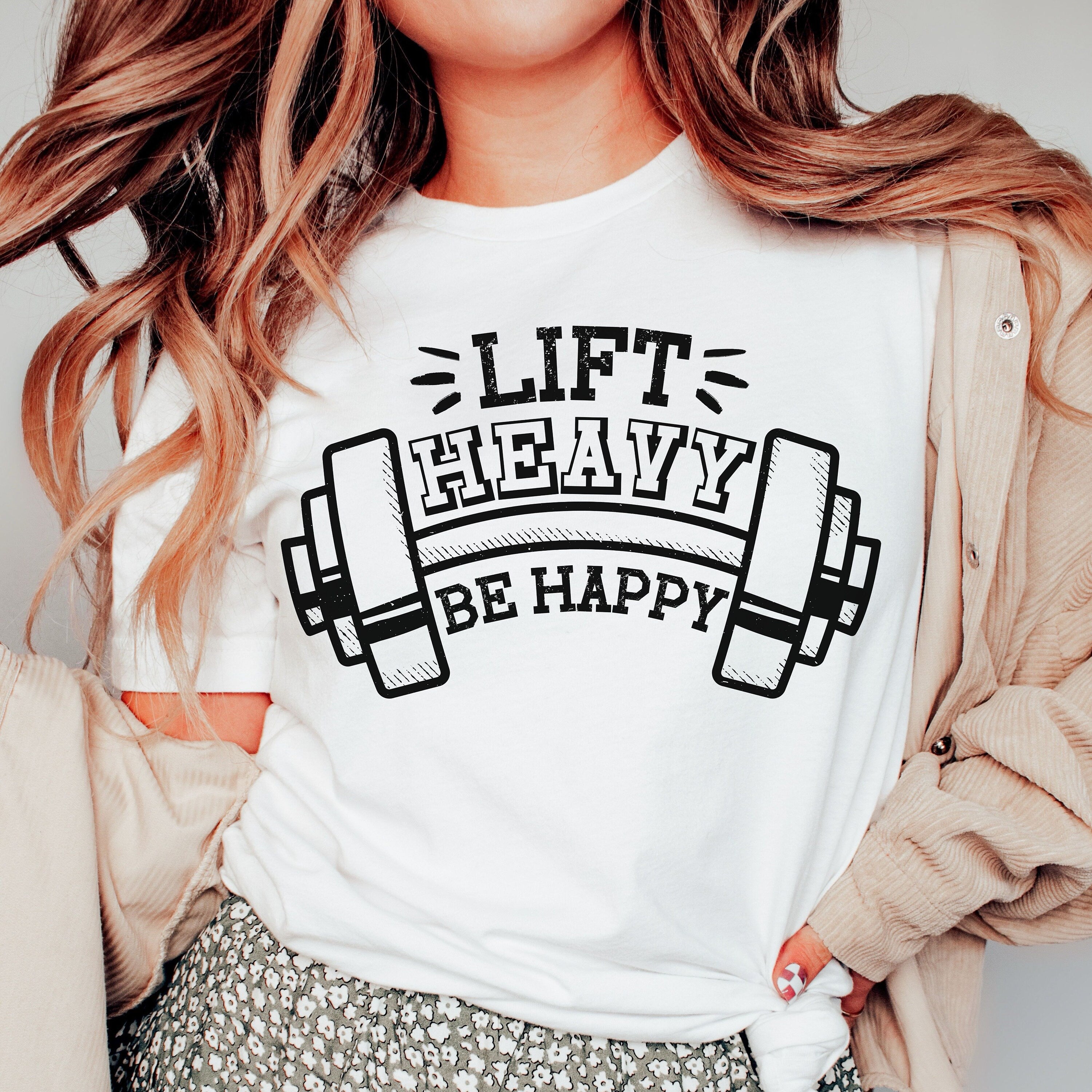 Be Happy Lift Heavy Shirt, Funny Workout Shirt, Trendy Gym Shirt, Lift Heavy Shirt