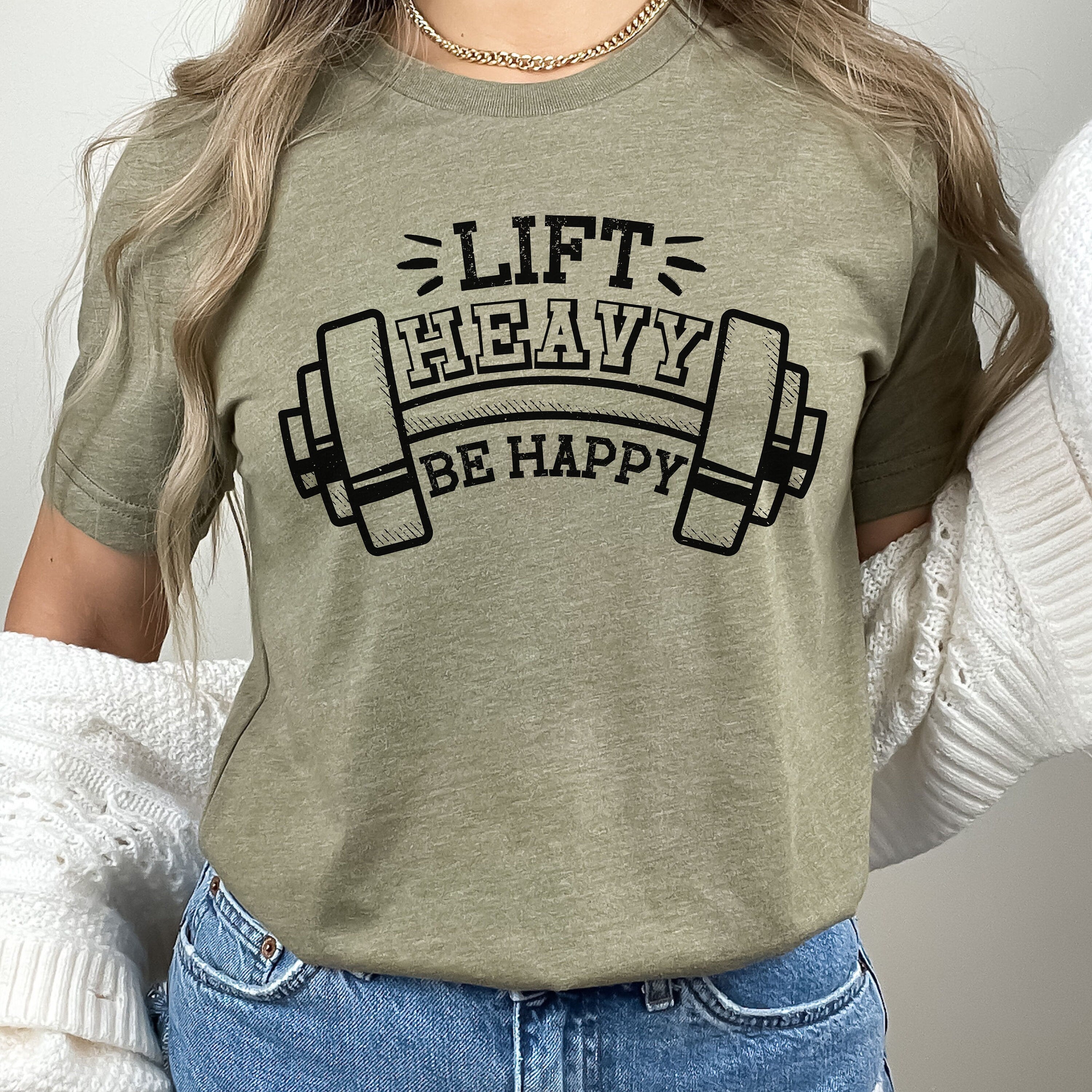 Be Happy Lift Heavy Shirt, Funny Workout Shirt, Trendy Gym Shirt, Lift Heavy Shirt