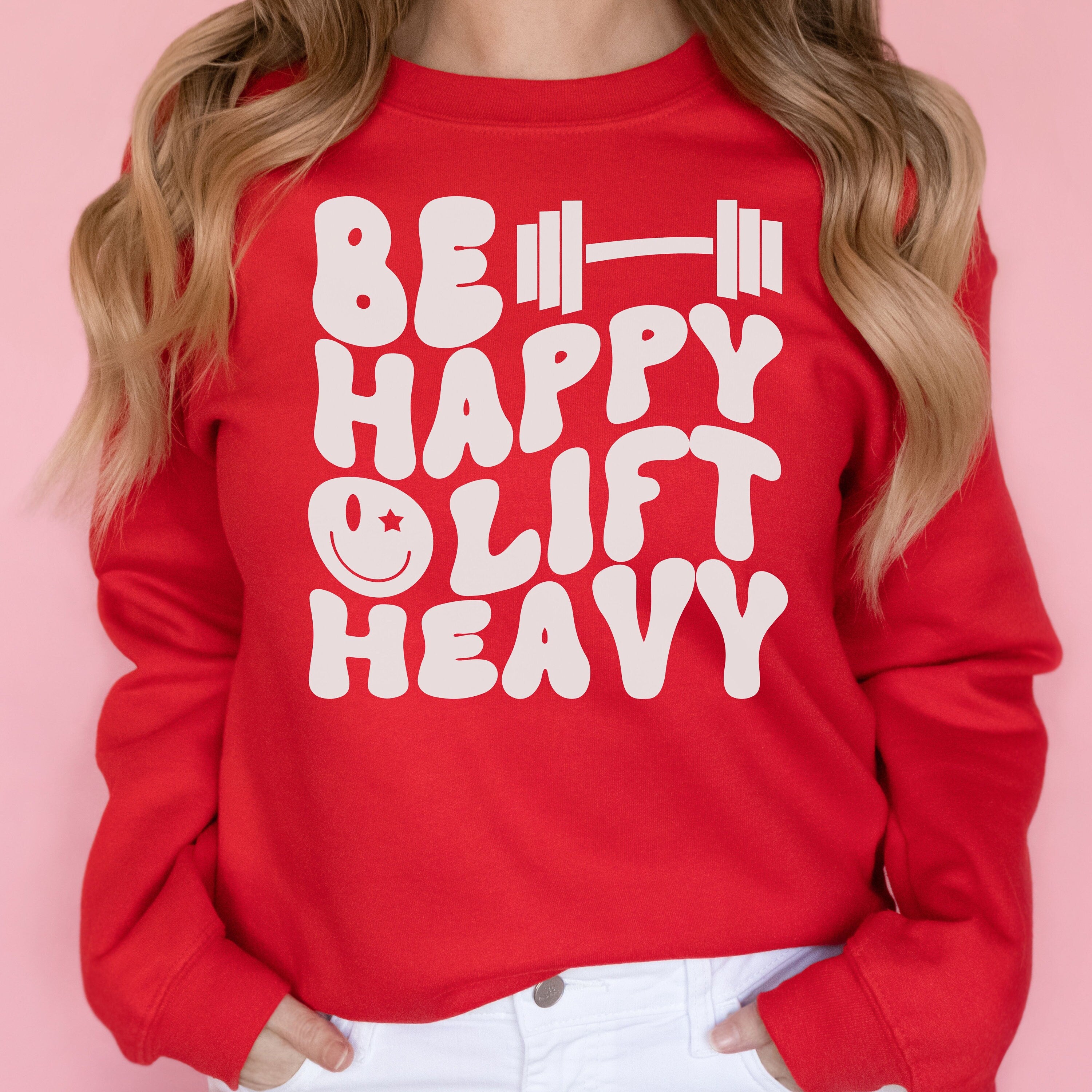 Be Happy Lift Heavy Sweatshirt, Gym Lover Sweatshirt, Funny Lifting Sweatshirt