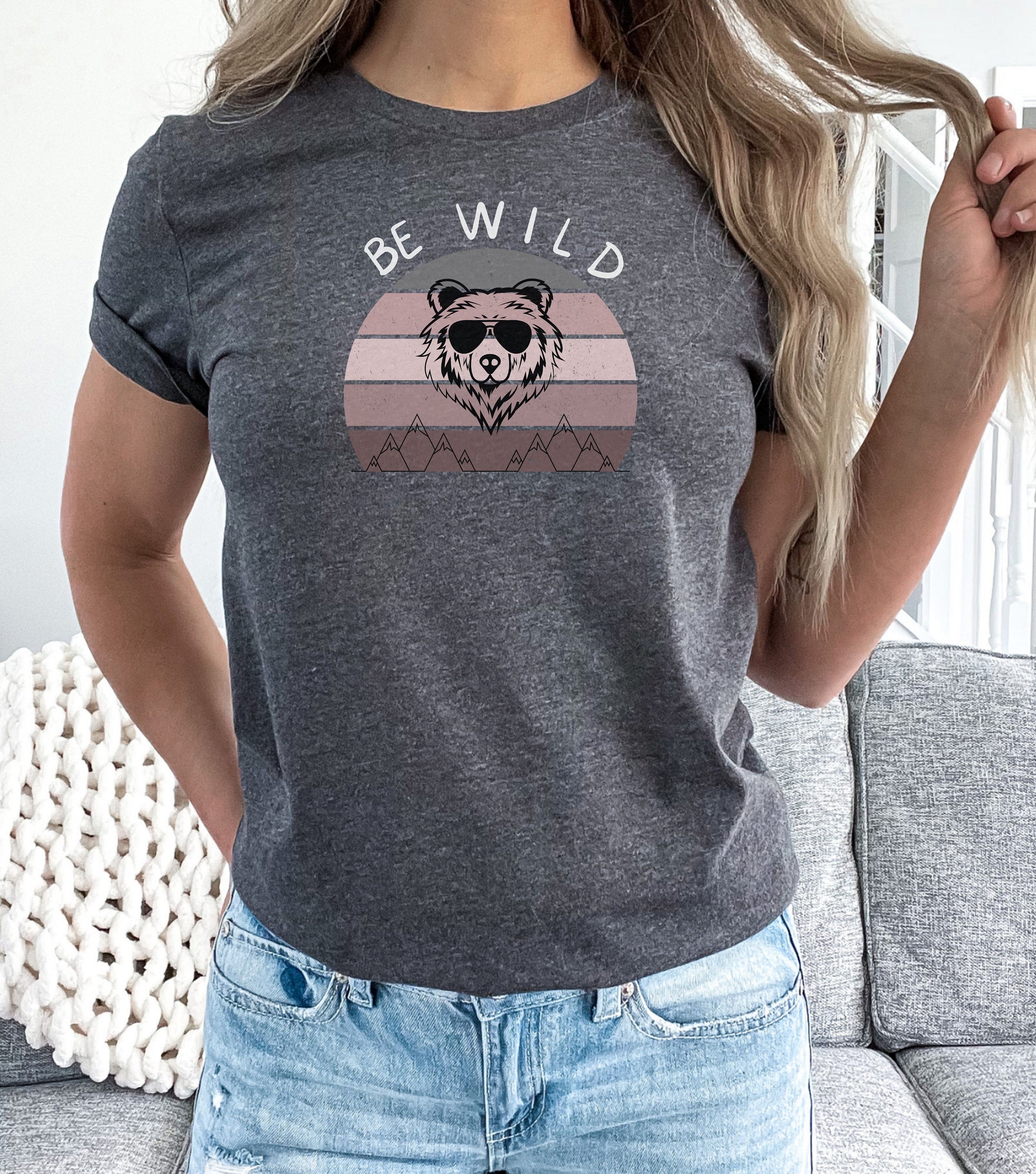 Be Wild Tshirt, Be Wild shirt, outdoors shirt, animal lover shirt