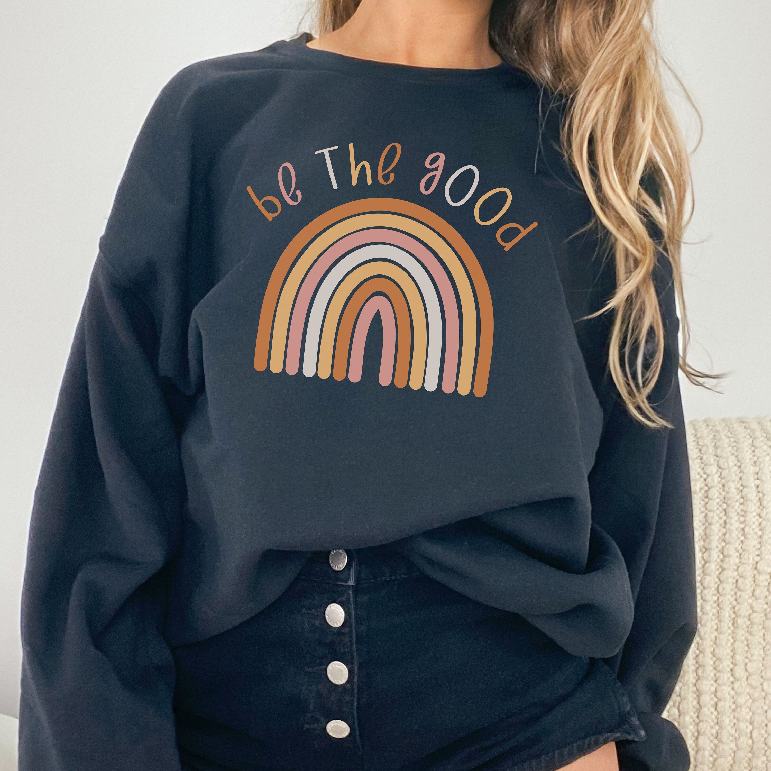 Be the Good Sweatshirt, teacher gift, kindness sweatshirt