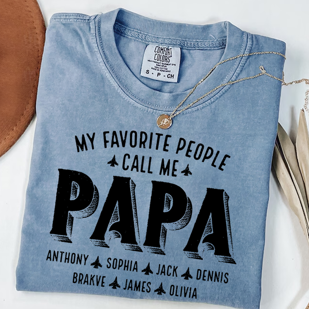 My Favorite People Call Me Papa - Grandkids Comfort Colors Tee