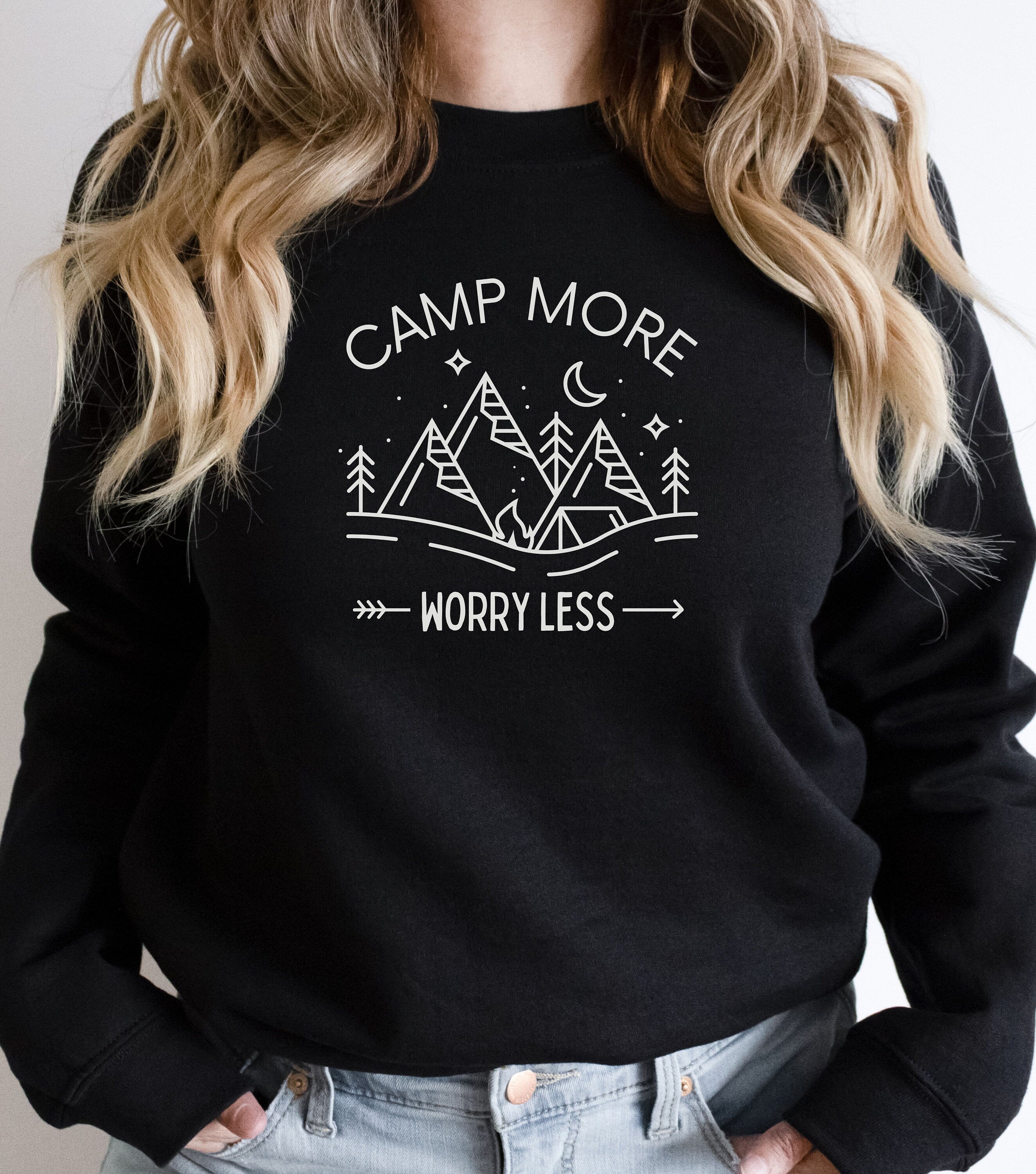 Camp more worry less sweatshirt, camp more sweatshirt