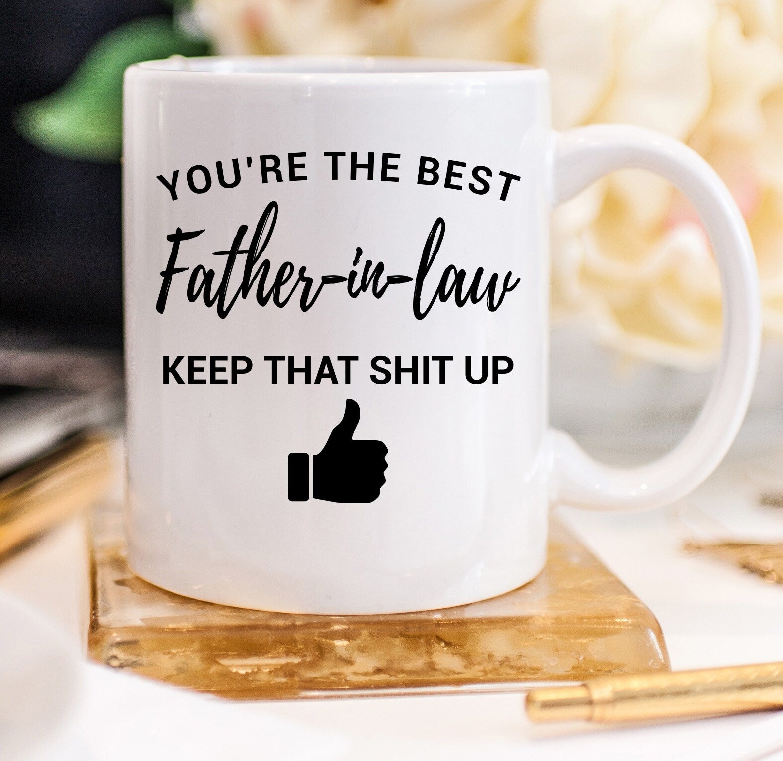 Funny Mugs For Father In Law Father's Day Gifts Coffee Mug Gift For Him You're The Best Father In Law Keep That Shit Up Mug