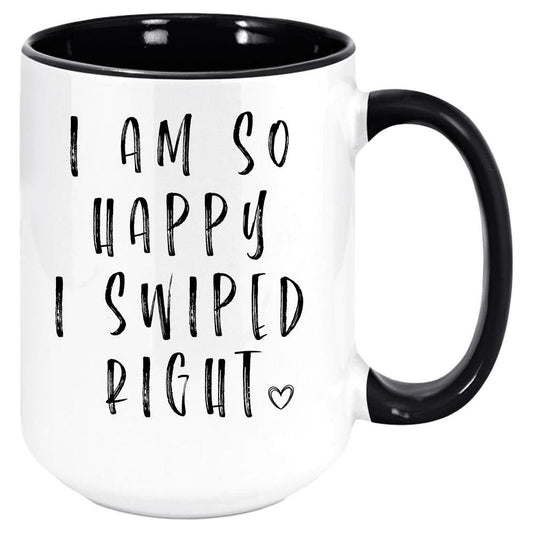 I Am So Happy I Swiped Right - Valentines Day Gift - Anniversary Gift  - Dating App Mug - Swipe Right Mug - Dating App Gift - Colored Mug