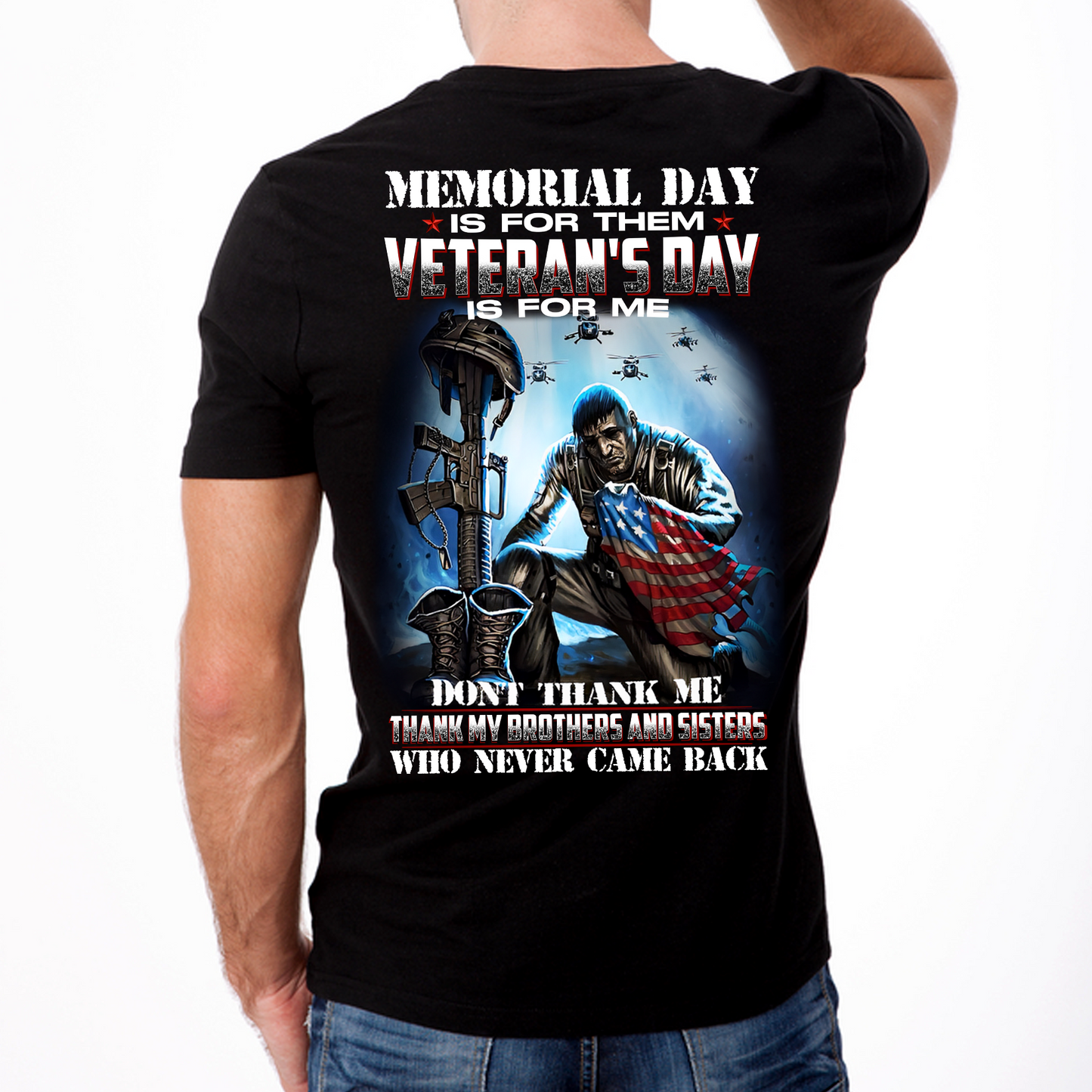 Memorial Day Is For Them Veteran's Day Is For Me Don't Thank Me Classic Unisex T-Shirt Gildan 5000 (Made In US)