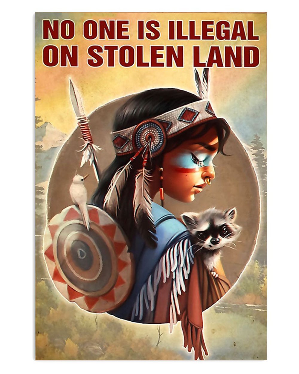 American Indian Tribe No One Is Illegal Poster