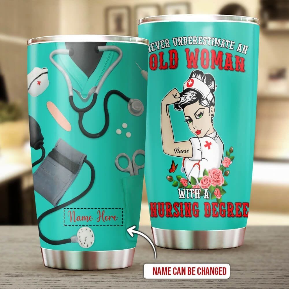 An Old Woman With A Nursing Degree Custom Name Personalized Tumbler