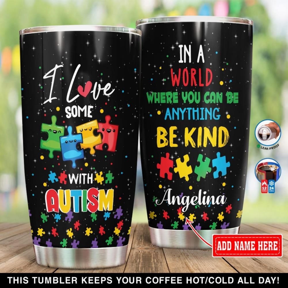 Autism In A World Where You Can Be Anything Be Kind Personalized Tumbler