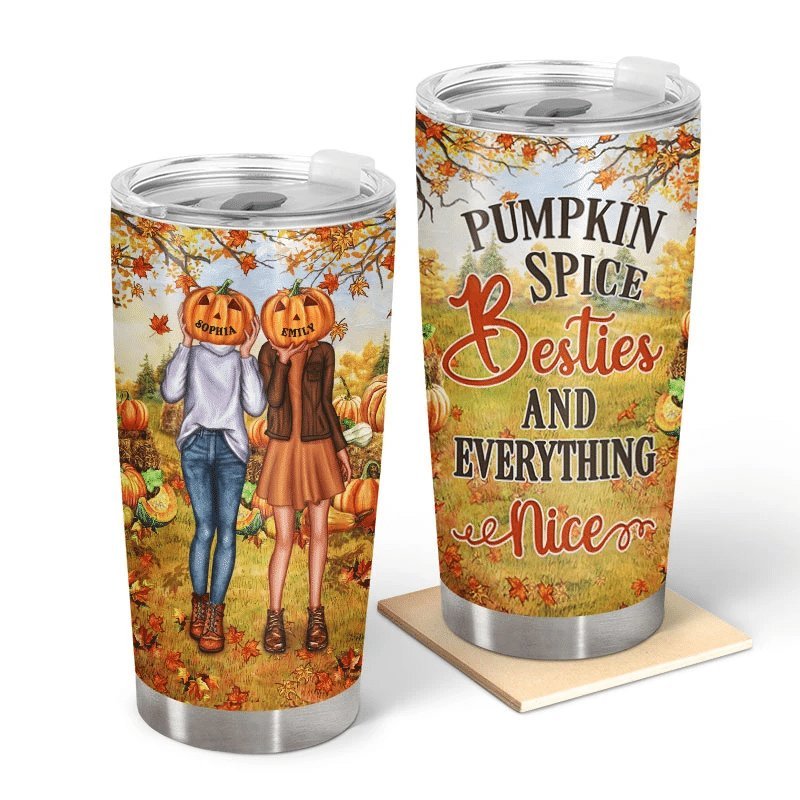 Autumn Pumpkin Bestie Pumpkin Spice Bestie Everything Nice Personalized Tumbler