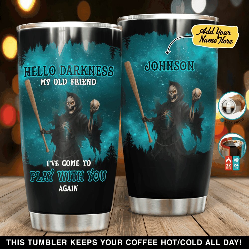 Baseball Hello Darkness My Old Friend Is Playing With You Personalized Tumbler