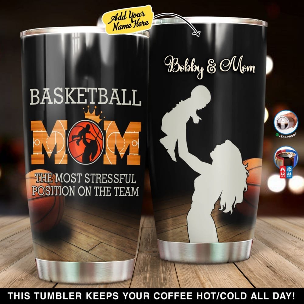 Basketball Mom The Most Stressful Position On The Team Personalized Tumbler