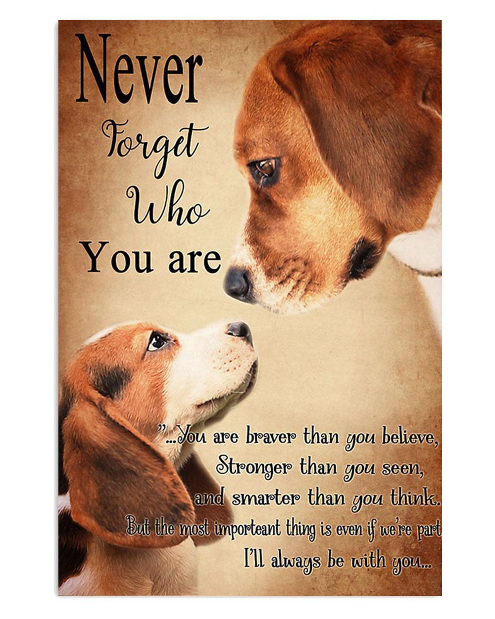 Beagle Dog Never Forget Who You Are Poster