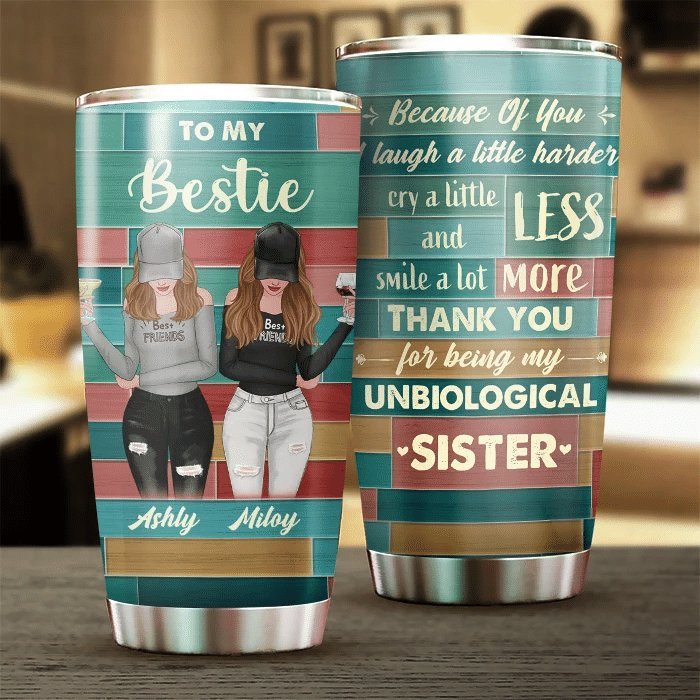 Because Of You Gift For Bestie Personalized Tumbler