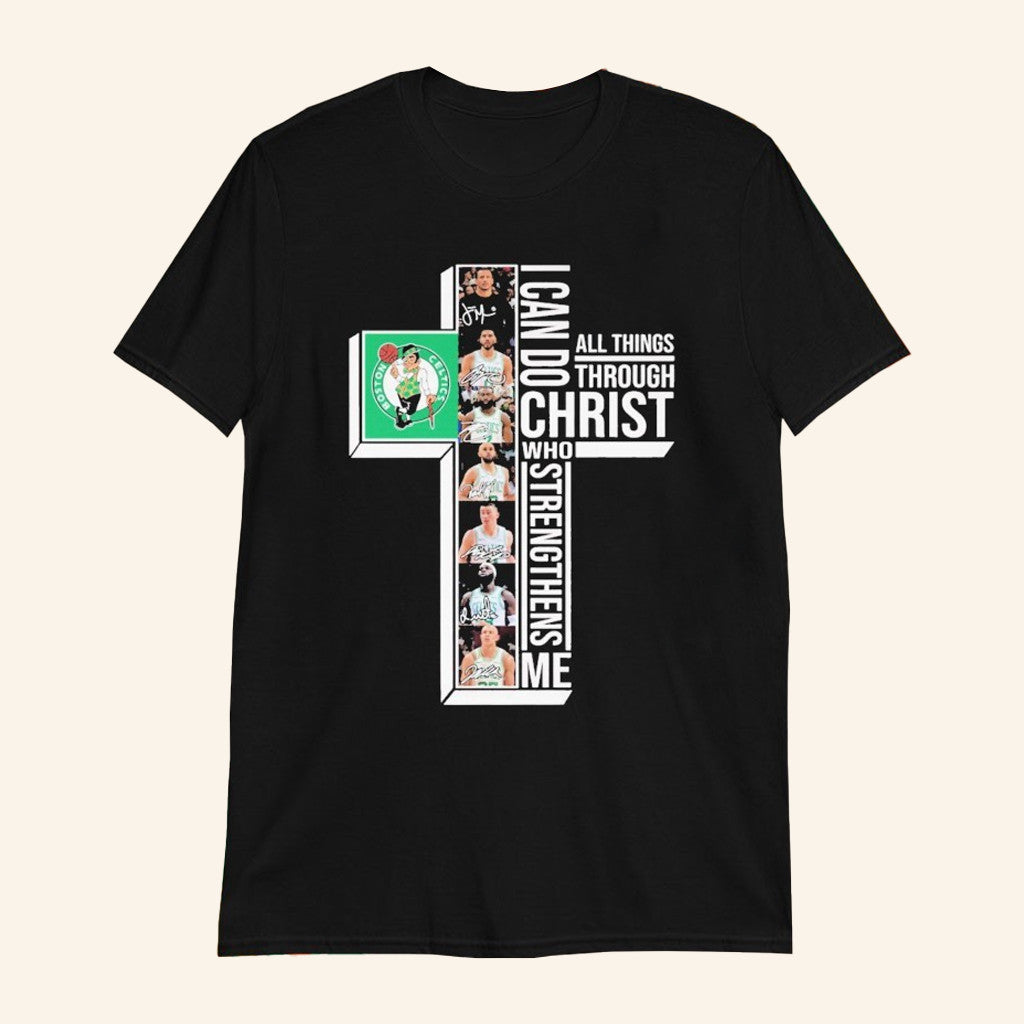 Boston Celtics I Can Do All Things Through Christ Who Strengthen Me Players Signatures Shirt - Lily Birch Market