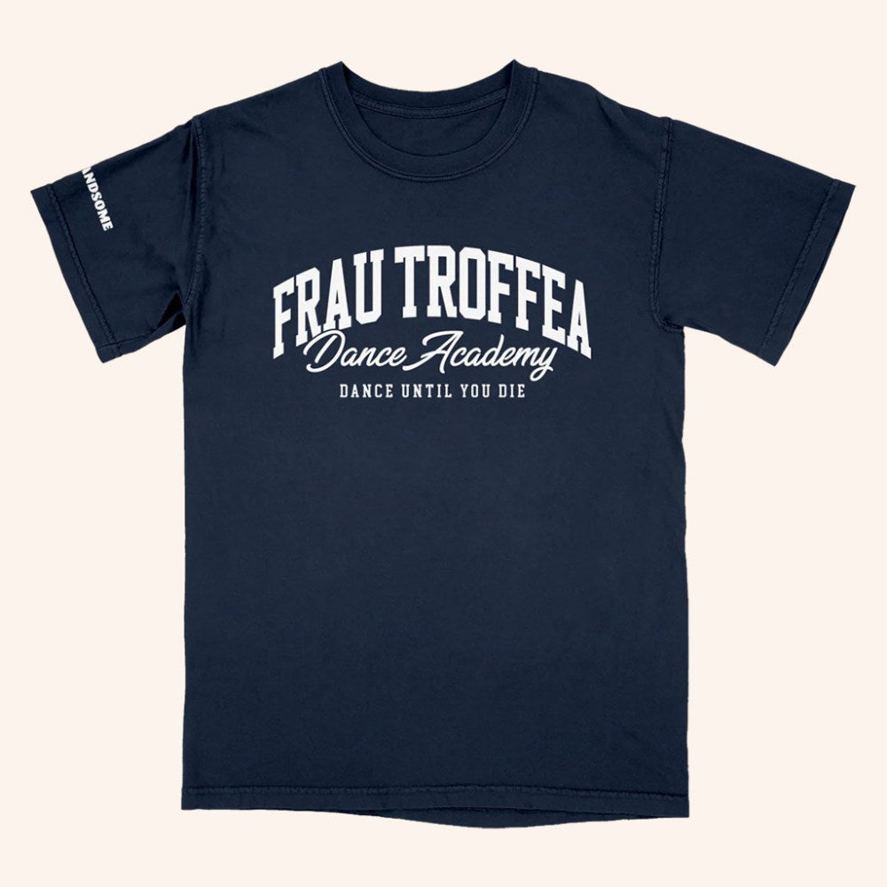 Handsome Podcast Merch Frau Troffea Dance Academy T-Shirt Gifts For Friends - Lily Birch Market