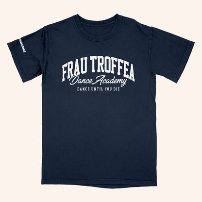 Handsome Podcast Merch Frau Troffea Dance Academy T-Shirt Gifts For Friends - Lily Birch Market