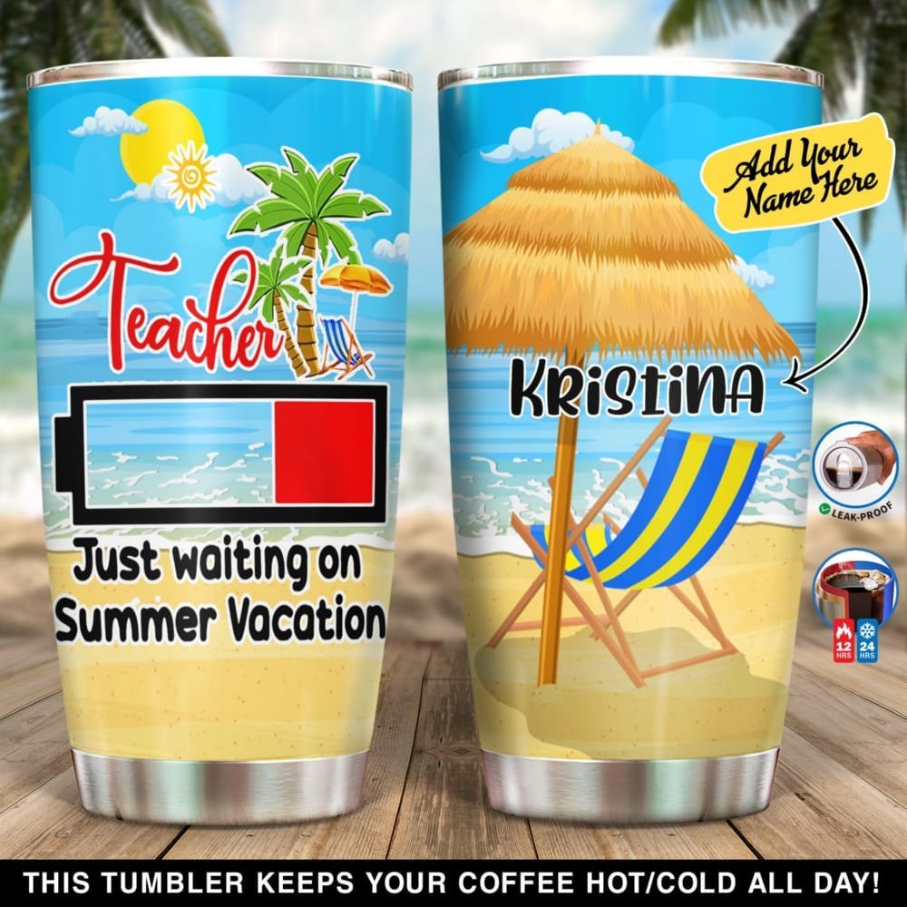 Teacher Just Waiting On Summer Vacation Personalized Tumbler