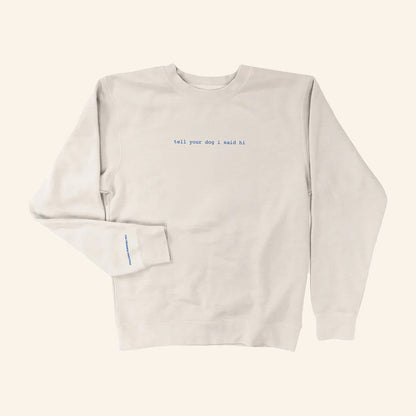 Tell Your Dog I Said Hi Merch Tell Your Dog I Said Hi Sweatshirt Xmas Gifts For Him - Lilybirchmarket
