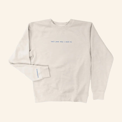 Tell Your Dog I Said Hi Merch Tell Your Dog I Said Hi Sweatshirt Xmas Gifts For Him - Lilybirchmarket