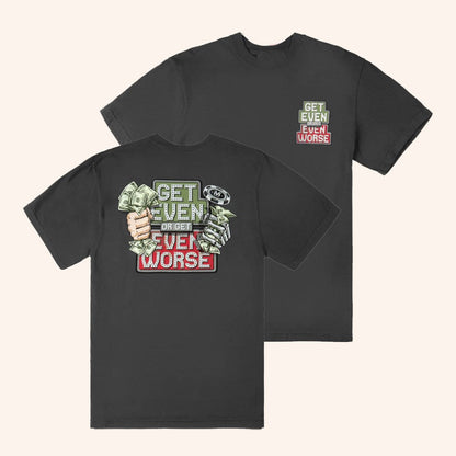 Vegas Matt Merch Get Even Or Get Even Worse T-Shirt Unique Gifts For Him - Lily Birch Market