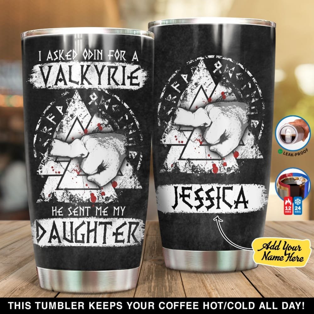 Viking I Asked Odin For A Valkyrie Personalized Tumbler