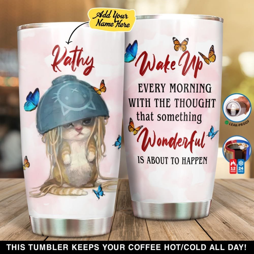 Wake Up Every Morning With The Thought Personalized Tumbler