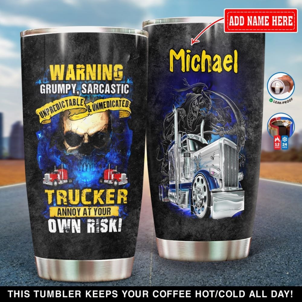 Warning Grumpy Sarcastic Unpredictable Unmedicated Trucker Personalized Tumbler