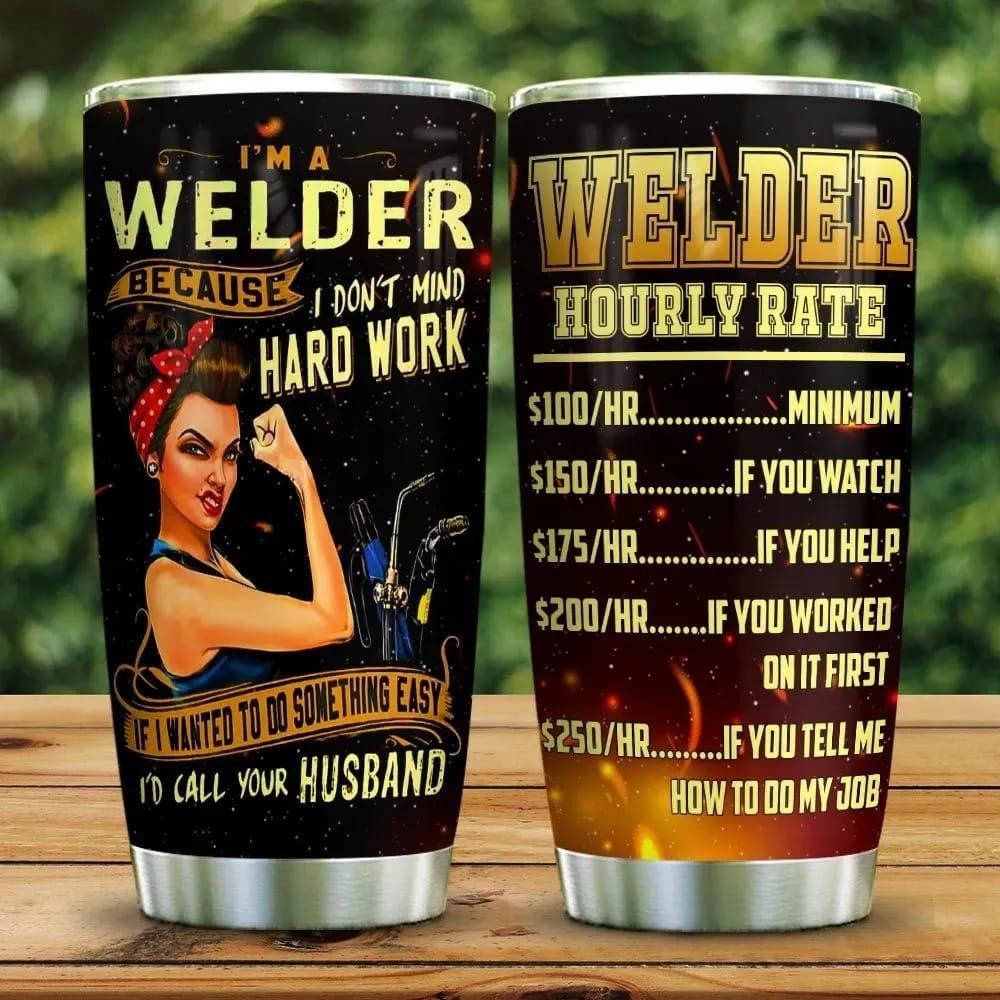 Welder Hard Work Personalized Tumbler