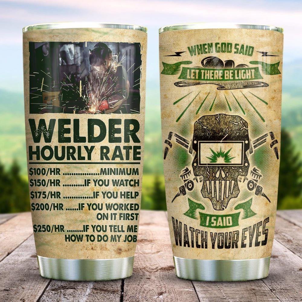 Welder Hourly Rate Personalized Tumbler