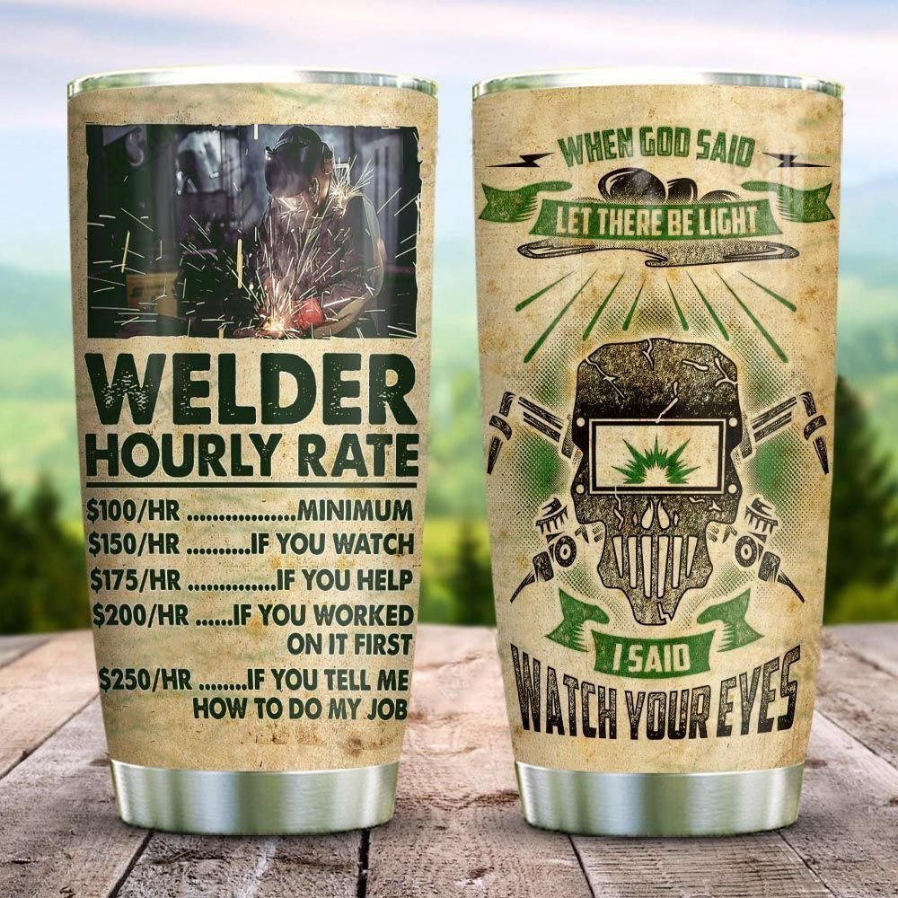 Welder Hourly Rate Welder Personalized Tumbler