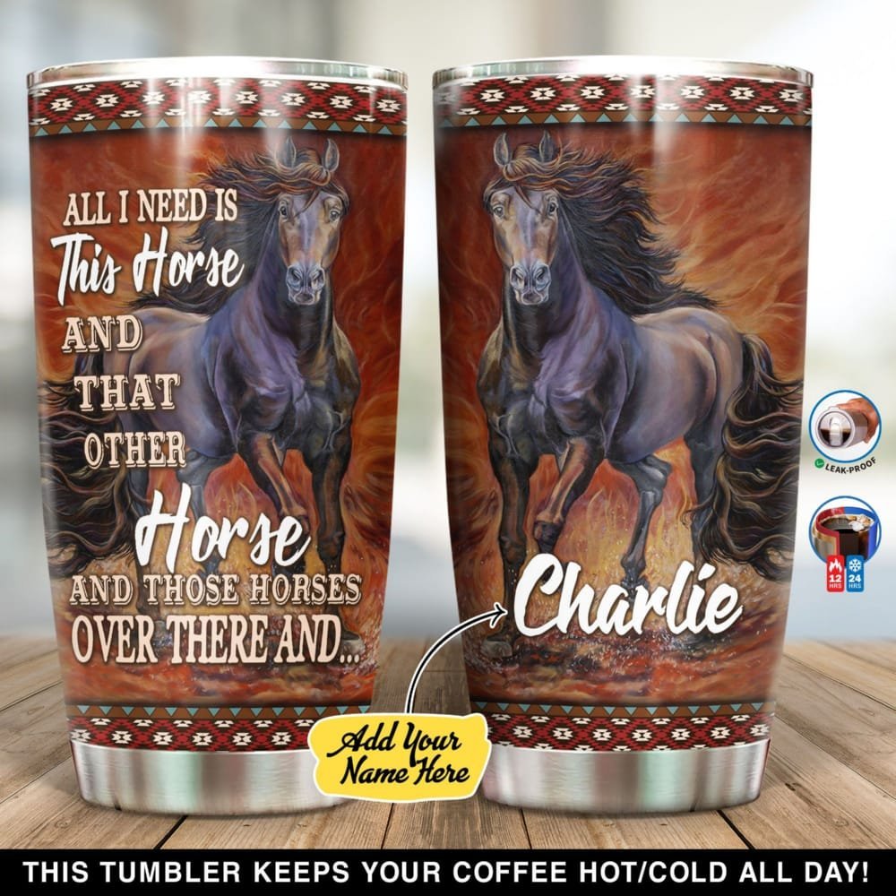 Western Horse All I Need Personalized Tumbler