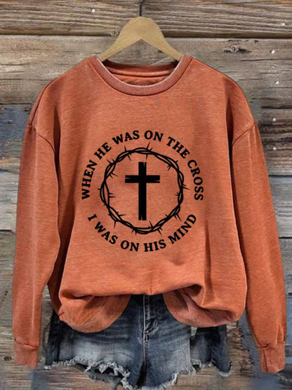 When He Was On The Cross I Was On His Mind Sweatshirt Faith Clothing For Women Gifts - Lilybirchmarket