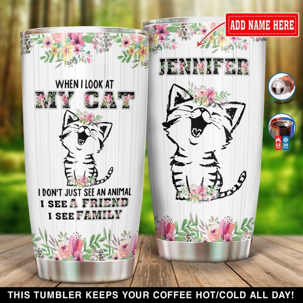 When I Look At My Cat I See Family Personalized Tumbler