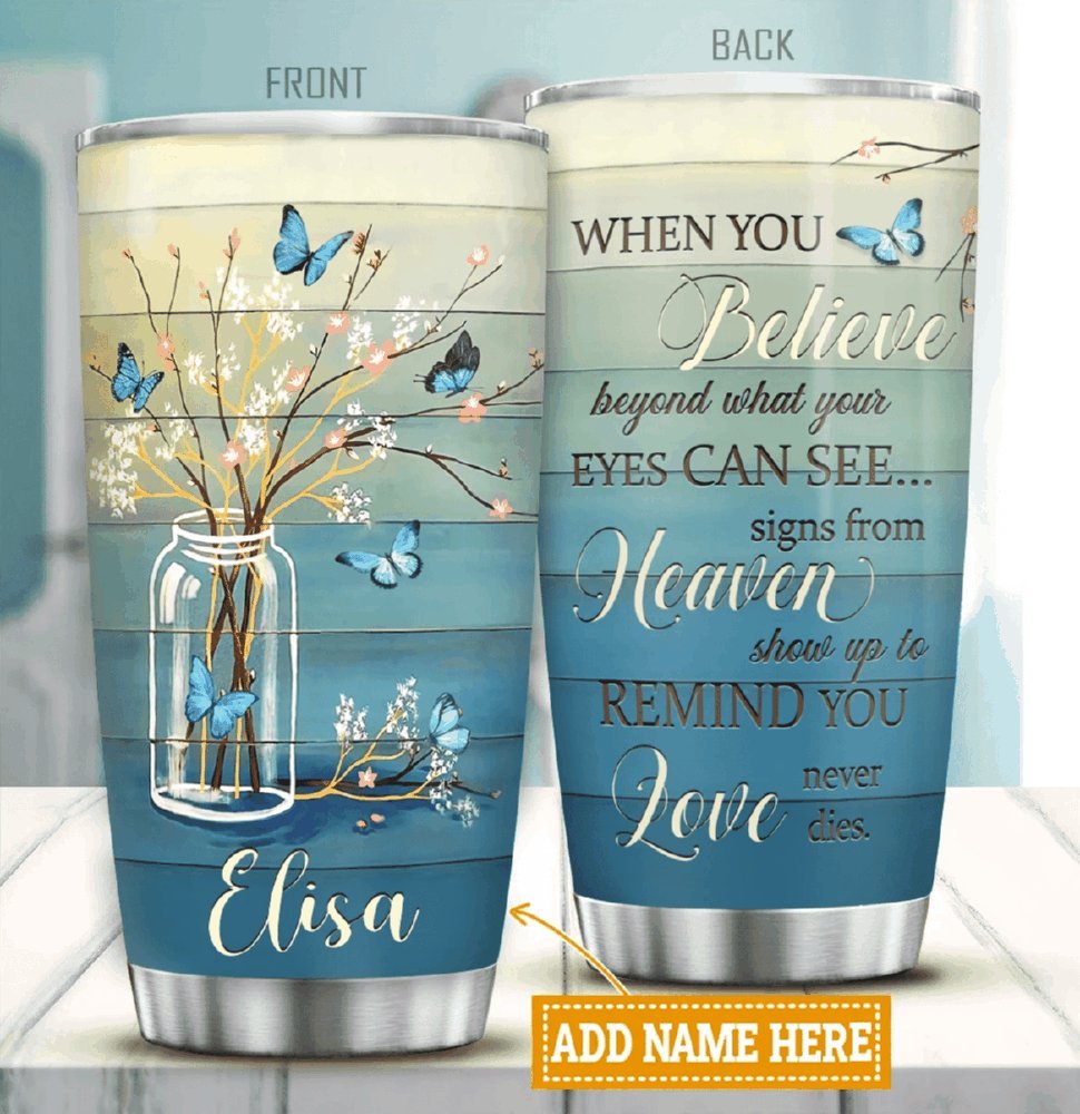 When You Believe Personalized Tumbler