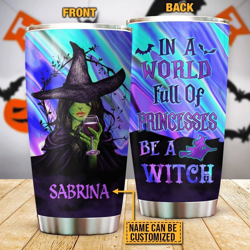 Witch In A World Full Of Princesses Personalized Tumbler